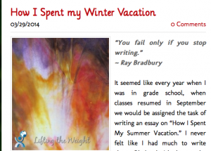 Screenshot of blog post, "How I Spent My Winter Vacation" with text, image, and quote by Ray Bradbury: "You fail only if you stop writing."