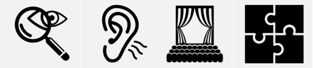 Four black and white icons. From left to right: (1) a magnifying glass on half an eye; (2) an ear with three wavy lines near the earlobe; (3) a curtain at a theater; and (4) four black puzzle pieces that comprise a square.