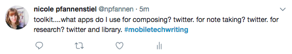 Image of a tweet that reads: "toolkit...what apps do I use for composing? twitter for note taking? twitter for research? twitter and library. #mobiletechwriting"