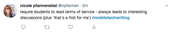 Image of a tweet that reads: "require students to read terms of service - always leads to interesting discussions (plus 'that's a first for me') #mobiletechwriting"