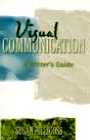 Visual Communication: A Writer's Guide (Hilligoss)