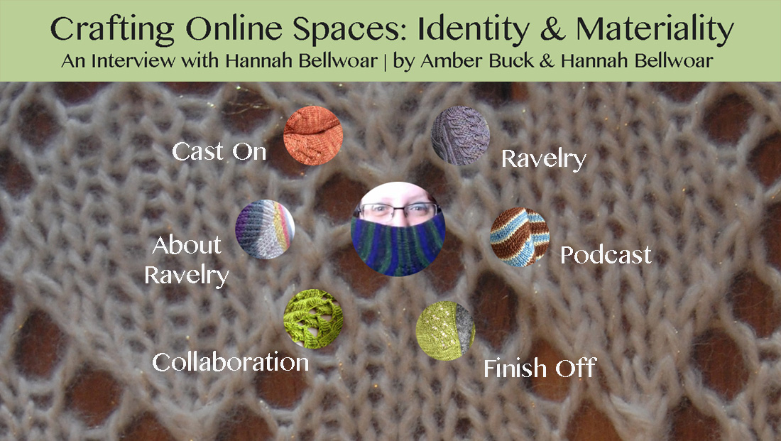 Crafting Online Spaces: Identity & Materiality: An Interview with Hannah Bellwoar