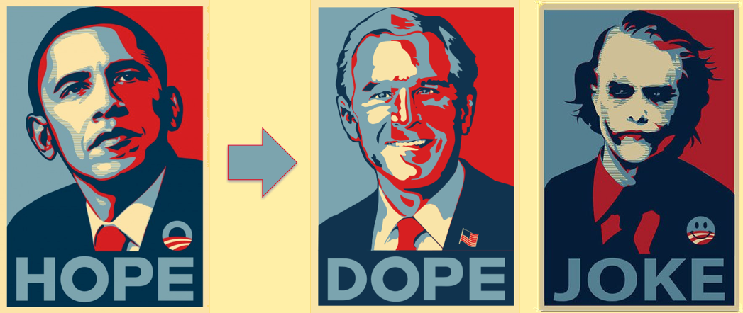 Obama Hope poster, with an arrow pointing to similarly colored images of George W. Bush with the word 'dope' underneath and the Joker with the word 'joke' underneath