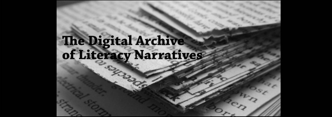 text: 'The Digital Archive of Literacy Narratives'; background: black and white photo of thick paper; 