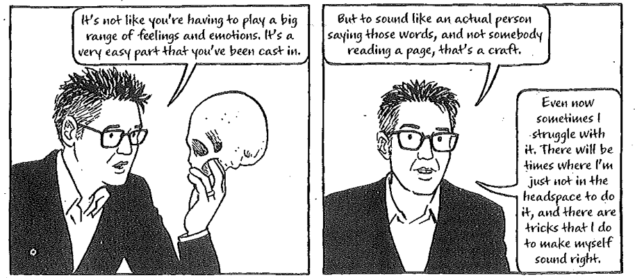 Reproduction of two panels from Abel's <em>Out on the Wire</em>. Visual is of Ira Glass addressing the reader. First panel text reads: It's not like you're having to play a big range of feelings and emotions. It's a very easy part that you've been cast in. Second panel text reads: Bust to sound like an actual person saying those words, and not somebody reading a page, that's a craft. Even now sometimes I strugle with it. There will be times where I'm just not in the headspace to do it, and there are tricks that I do to make myself sound right.