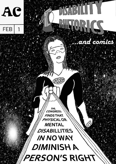 Comic book cover titled Disability Rhetorics and Comics featuring female superhero with the words of the Americans with Disabilities Act on her cape