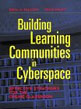Building Learning Communities in Cyberspace: Effective Strategies for the Online Classroom (Palloff and Pratt)